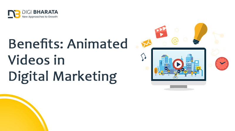 Benefits of Animated Videos in Digital Marketing @2022