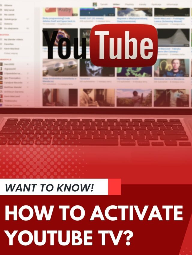 Youtube.com/activate – How to Activate YouTube TV