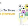 Methods To Store NFTs On Ethereum