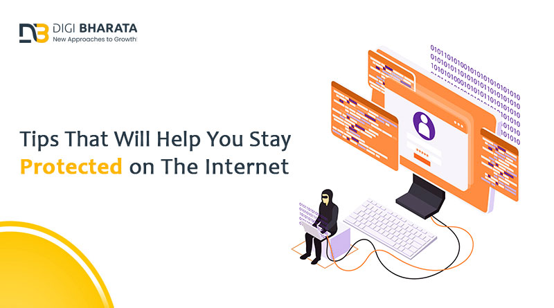 Tips That Will Help You Stay Protected on The Internet
