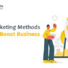 Marketing Methods You Need to Boost Business