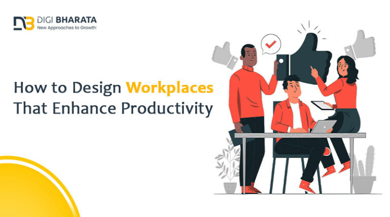 How to Design Workplaces That Enhance Productivity?