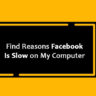 Reasons Facebook Is Slow