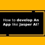 How to develop an app like Jasper AI