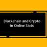 Blockchain and Crypto in Online Slots