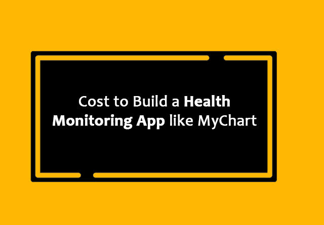 cost to build health monitoring app mychart