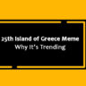25th Island of Greece Meme