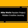 Mike Wolfe Passion Project
