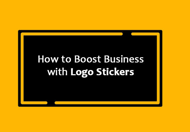 how to boost business with logo stickers