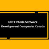Best Fintech Software Development Companies in Canada