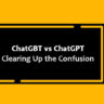 ChatGBT vs ChatGPT