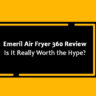 Emeril Air Fryer 360 Review