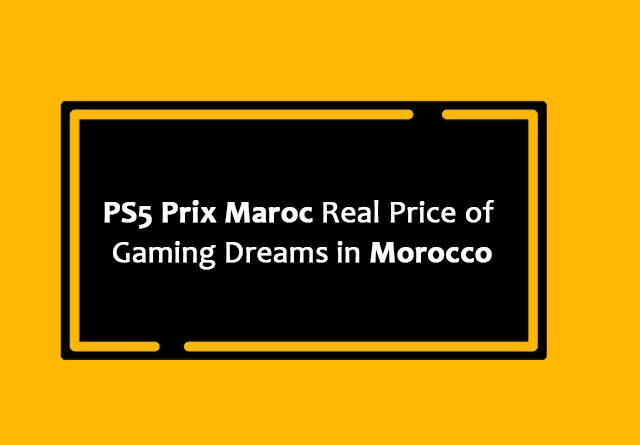 PS5 Prix Maroc