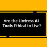 Are the Undress AI Tools Ethical to Use?