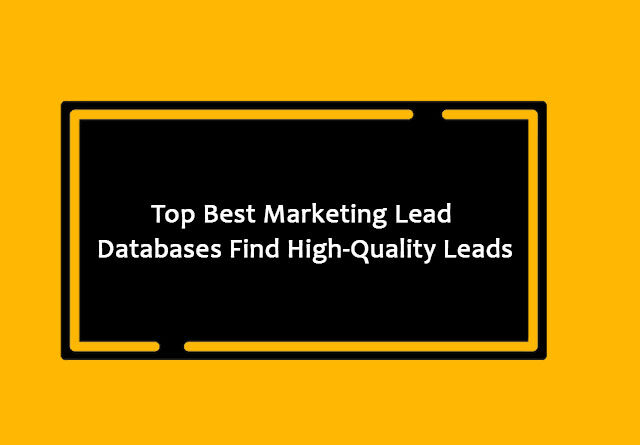 Best Marketing Lead Databases Find High-Quality Leads