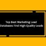 Best Marketing Lead Databases Find High-Quality Leads