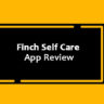Finch Self Care App Review