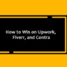 How to Win on Upwork, Fiverr, and Contra