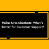 Voice AI vs Chatbots