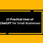 20 Practical Uses of ChatGPT for Small Businesses