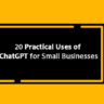 20 Practical Uses of ChatGPT for Small Businesses