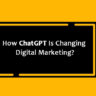 How ChatGPT Is Changing Digital Marketing