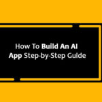 How To Build An AI App