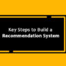 How to Build a Recommendation System