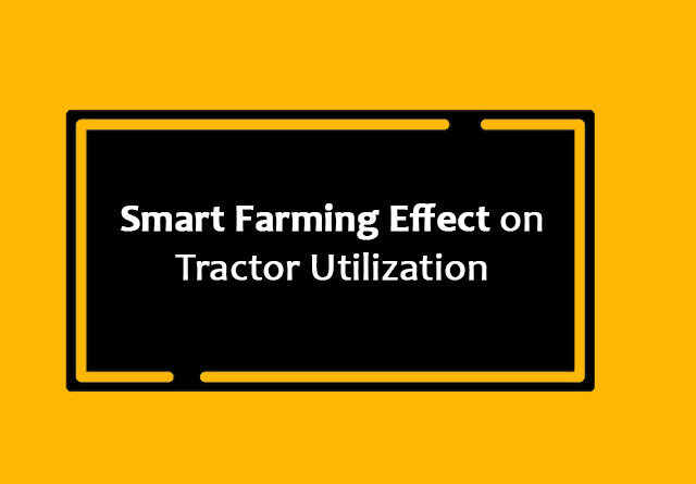 smart farming effect on tractor utilization