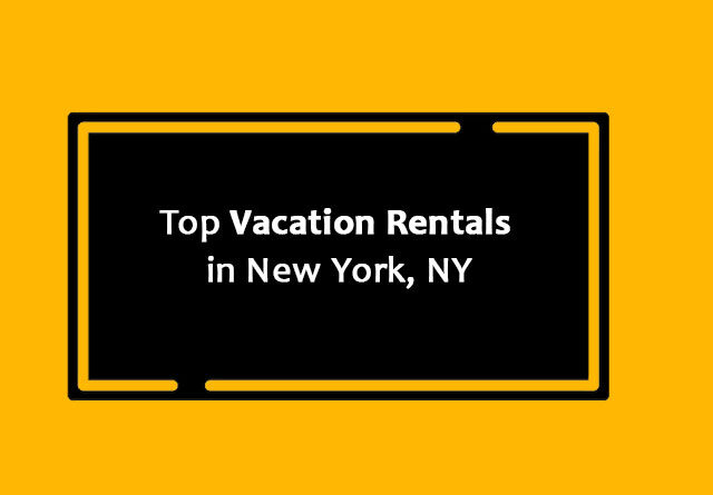 Top 10 Vacation Rentals in New York, NY