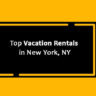Top 10 Vacation Rentals in New York, NY
