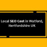 Local SEO Cost in Watford, Hertfordshire UK