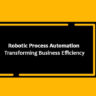 Robotic Process Automation