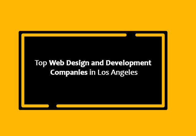 Top Web Design and Development Companies in Los Angeles