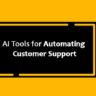 AI Tools for Automating Customer Support