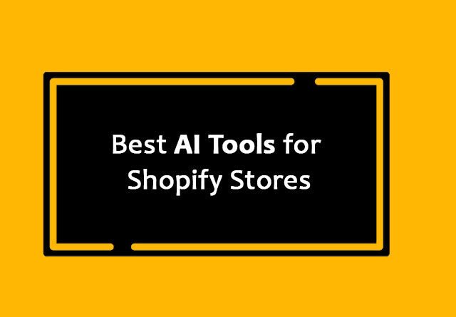 Best AI Tools for Shopify Stores