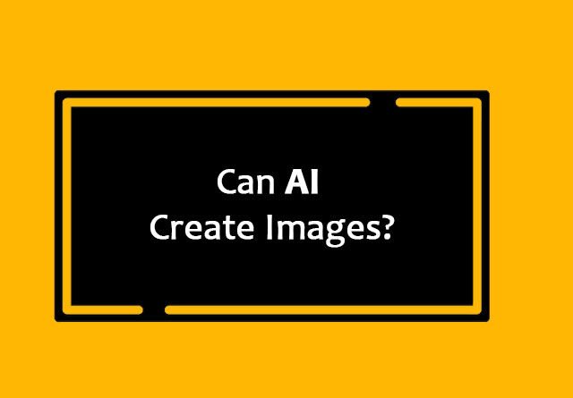 Can AI Create Images