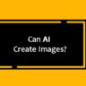 Can AI Create Images