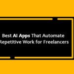Best AI Apps That Automate Repetitive Work for Freelancers