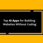 Top AI Apps for Building Websites Without Coding